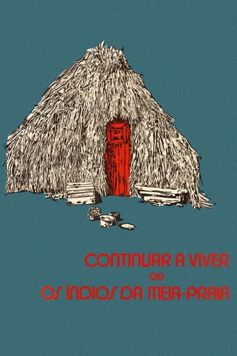 Poster for Continuar a Viver ou Os Índios da Meia-Praia