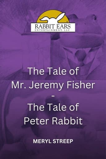 Poster for Rabbit Ears - The Tale of Mr. Jeremy Fisher/The Tale of Peter Rabbit