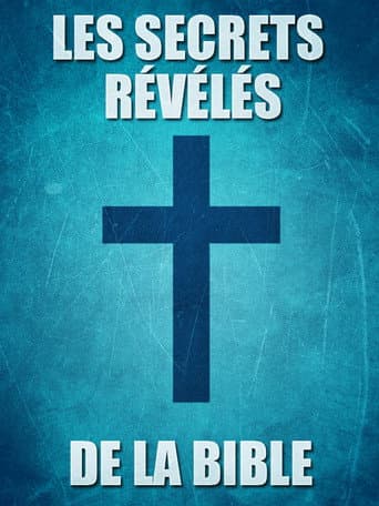 Poster for Les secrets révélés de la Bible