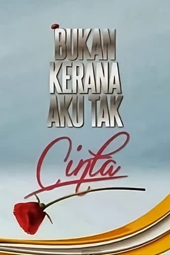 Poster for Bukan Kerana Aku Tak Cinta