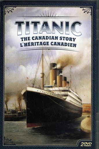 Poster for Titanic: The Canadian Story