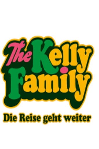 Poster for The Kelly Family – Die Reise geht weiter