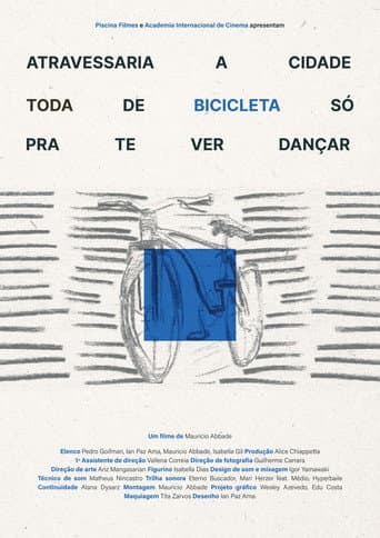 Poster for Would Cross the Whole City in a Bicycle Just to See You Dance