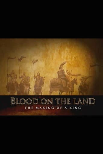 Poster for Blood on the Land: The Making of a King