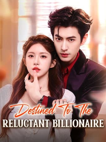 Poster for Destined to the Reluctant Billionaire