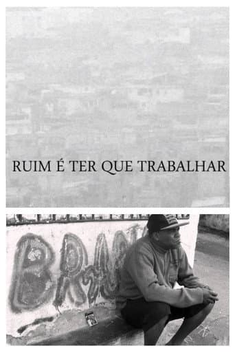 Poster for Ruim É Ter Que Trabalhar
