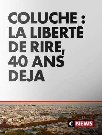Poster for Coluche : La liberté de rire, 40 ans déjà