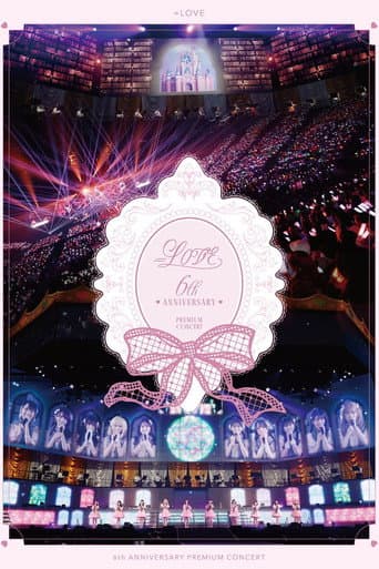 Poster for =LOVE 6th ANNIVERSARY PREMIUM CONCERT