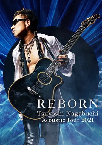 Poster for Tsuyoshi Nagabuchi Acoustic Tour 2021 REBORN