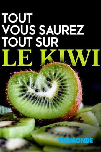Poster for Tout, vous saurez tout sur le kiwi