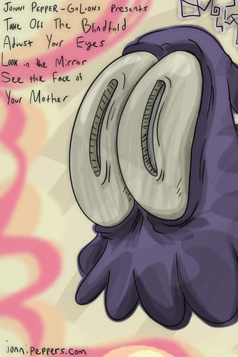Poster for Take Off The Blindfold, Adjust Your Eyes, Look In The Mirror, See The Face Of Your Mother