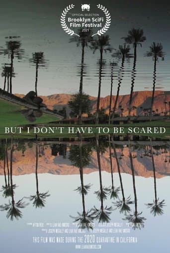 Poster for But I Don't Have to Be Scared