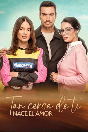 Poster for Tan cerca de ti, nace el amor