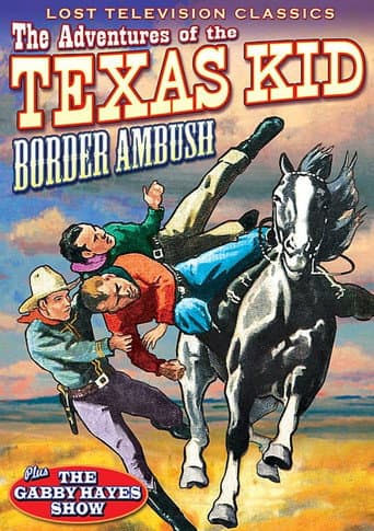 Poster for Adventures of the Texas Kid: Border Ambush