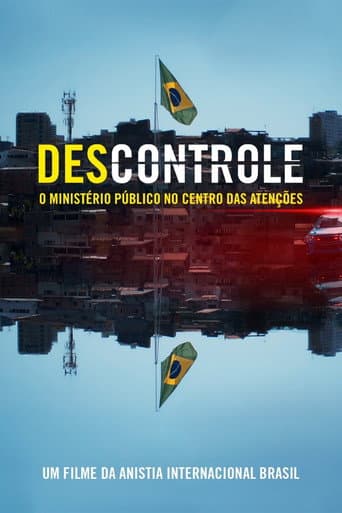 Poster for (Des)controle: o Ministério Público no Centro das Atenções