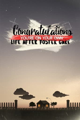 Poster for Congratulations, You’re On Your Own: Life After Foster Care