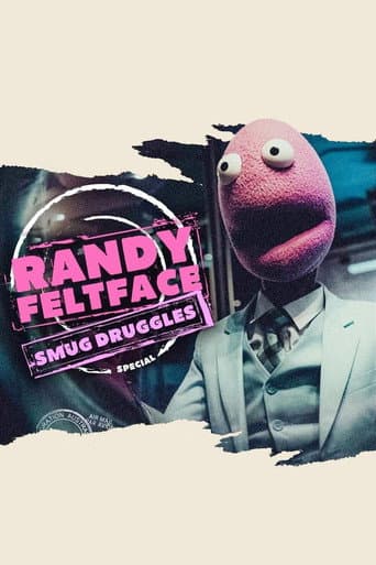 Poster for Randy Feltface: Smug Druggles