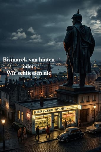 Poster for Bismarck von hinten oder Wir schließen nie