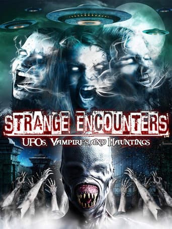 Poster for Strange Encounters: Vampires, UFOs and Hauntings