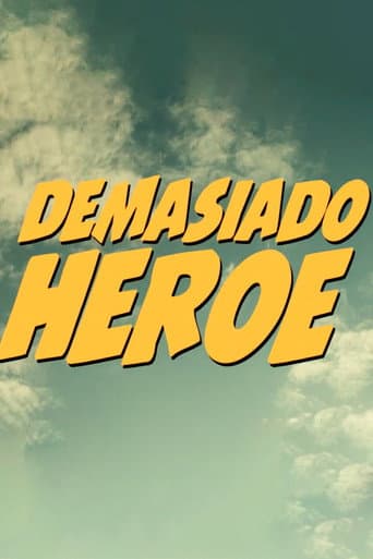 Poster for Demasiado Héroe