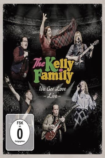 Poster for The Kelly Family - We Got Love - Live