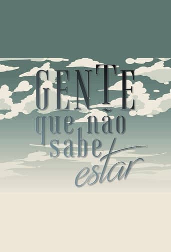 Poster for Gente Que Não Sabe Estar