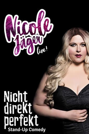 Poster for Nicole Jäger - Nicht direkt perfekt