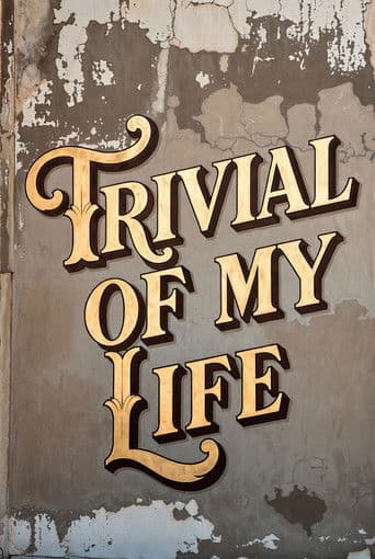 Poster for Trivial Of My Life