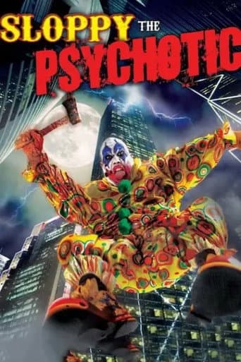 Poster for Sloppy the Psychotic