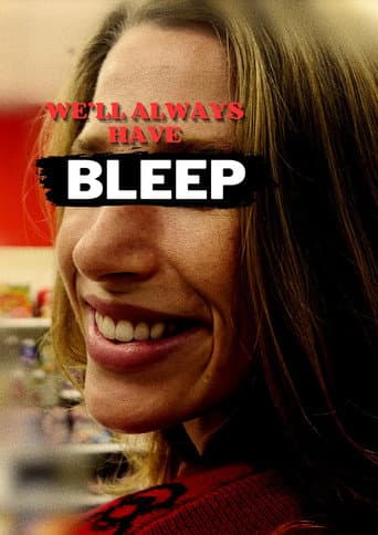 Poster for We'll Always Have --BLEEP--