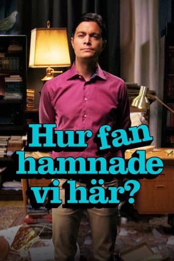 Poster for Hur fan hamnade vi här?