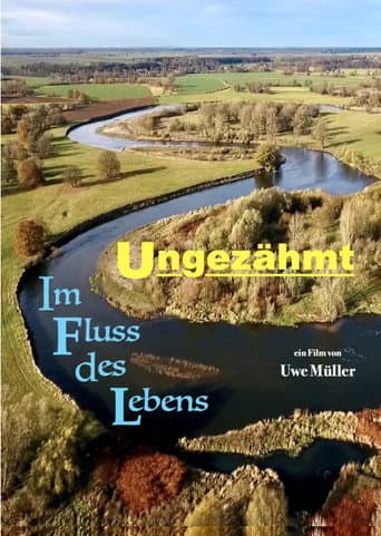 Poster for Ungezähmt - Im Fluss des Lebens
