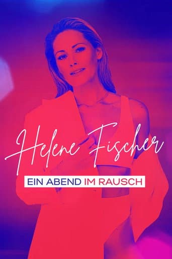 Poster for Helene Fischer - Ein Abend im Rausch