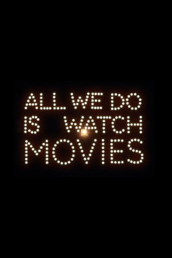 Poster for All We Do Is Watch Movies