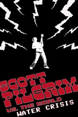 Poster for Scott Pilgrim vs. the World Water Crisis