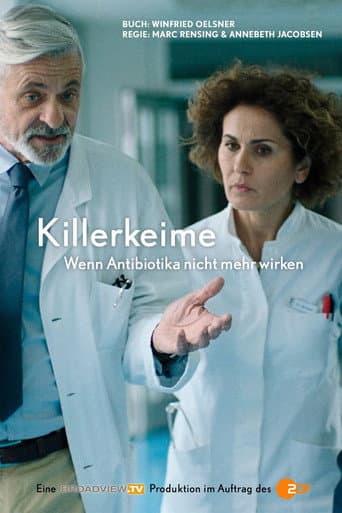 Poster for KILLER GERMS – WHEN ANTIBIOTICS NO LONGER WORK