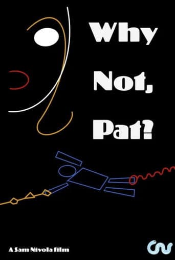 Poster for Why Not, Pat?