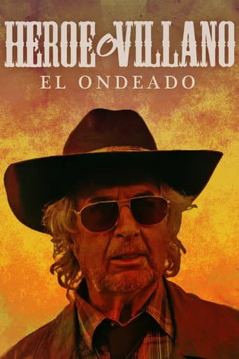 Poster for El Ondeado: ¿Héroe o villano?