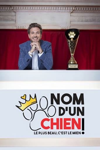 Poster for Nom d'un chien ! Le plus beau c'est le mien