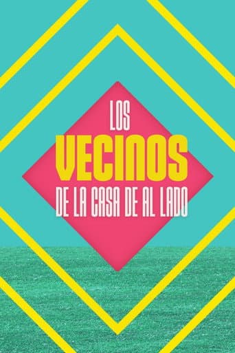 Poster for Los vecinos de la casa de al lado