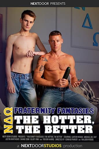 Poster for Fraternity Fantasies: The Hotter, The Better