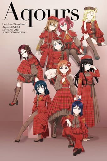 Poster for Love Live! Sunshine!! Aqours EXTRA LoveLive! 2023 ~It's a Mugendai☆WORLD~