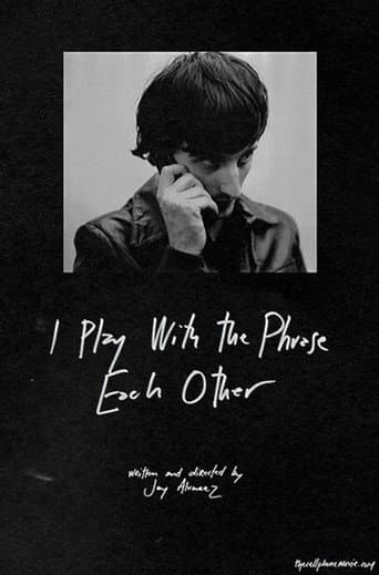 Poster for I Play with the Phrase Each Other
