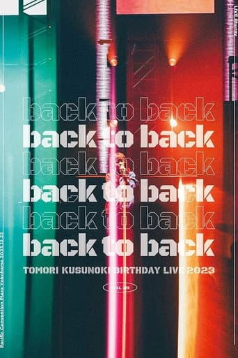 Poster for TOMORI KUSUNOKI BIRTHDAY LIVE 2023『back to back』