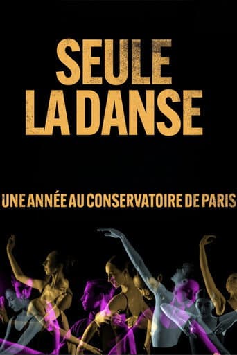 Poster for Seule la danse, une année au conservatoire de Paris