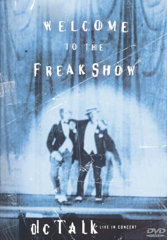 Poster for dc Talk: Welcome to the Freak Show