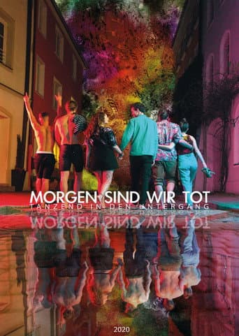 Poster for Morgen sind wir tot - Tanzend in den Untergang