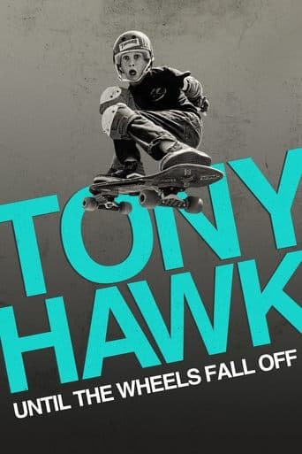 Poster for Tony Hawk: Until the Wheels Fall Off