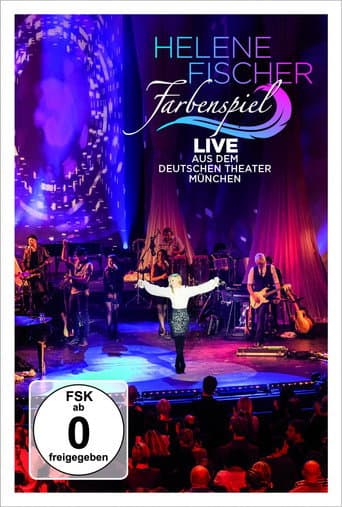Poster for Helene Fischer - Farbenspiel Live aus München
