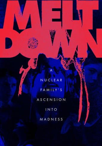 Poster for Meltdown: A Nuclear Family's Ascension into Madness